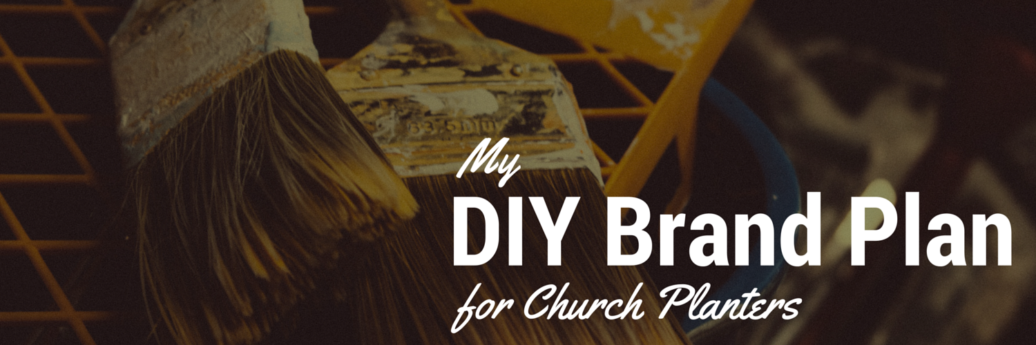 my DIY brand plan for church planters